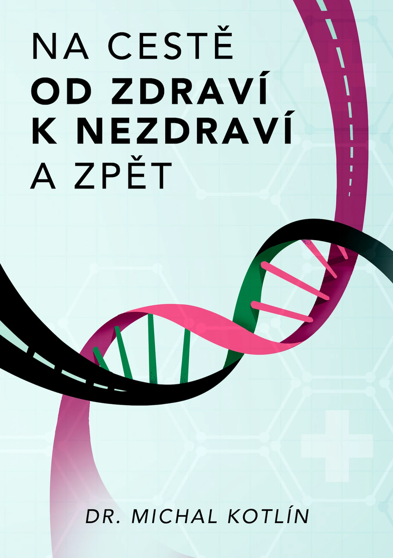 Na cestě od zdraví k nezdraví a zpět